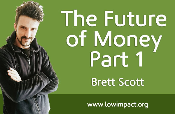 The future of money (Part 1) with Brett Scott