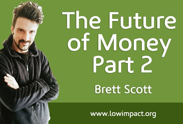 The Future of Money Brett Scott Part 2