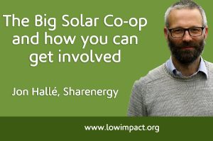 Jon Hallé: Introducing the Big Solar Co-op, and how you can help renewables and the co-op sector