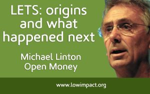 LETS – origins, and what happened next: Michael Linton of LETSystems & Open Money